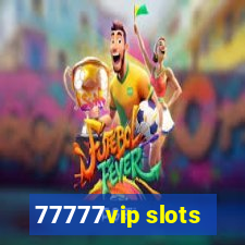 77777vip slots